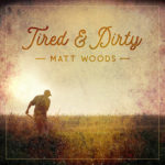 New Album -- Tired & Dirty